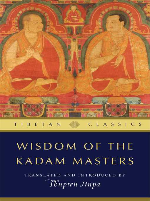Title details for Wisdom of the Kadam Masters by Thupten Jinpa - Wait list
